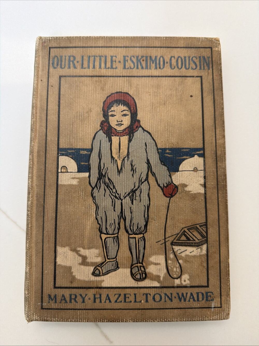 1902 Our Little Eskimo Cousin Mary Hazelton Wade Antique Hardcover L.C. Page